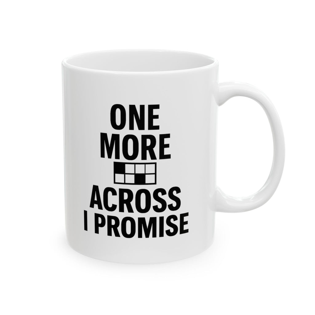 Crossword Puzzle Addict One More Across I Promise Coffee Mug | Unique Gift | Ceramic Mug