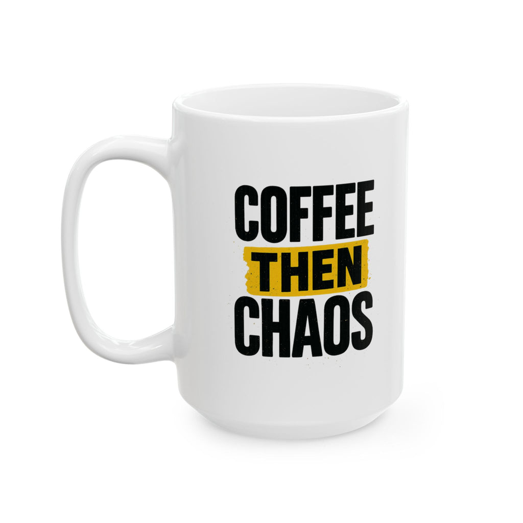 Coffee Then Chaos Coffee Mug | Coffee Lover Gift | Ceramic Mug