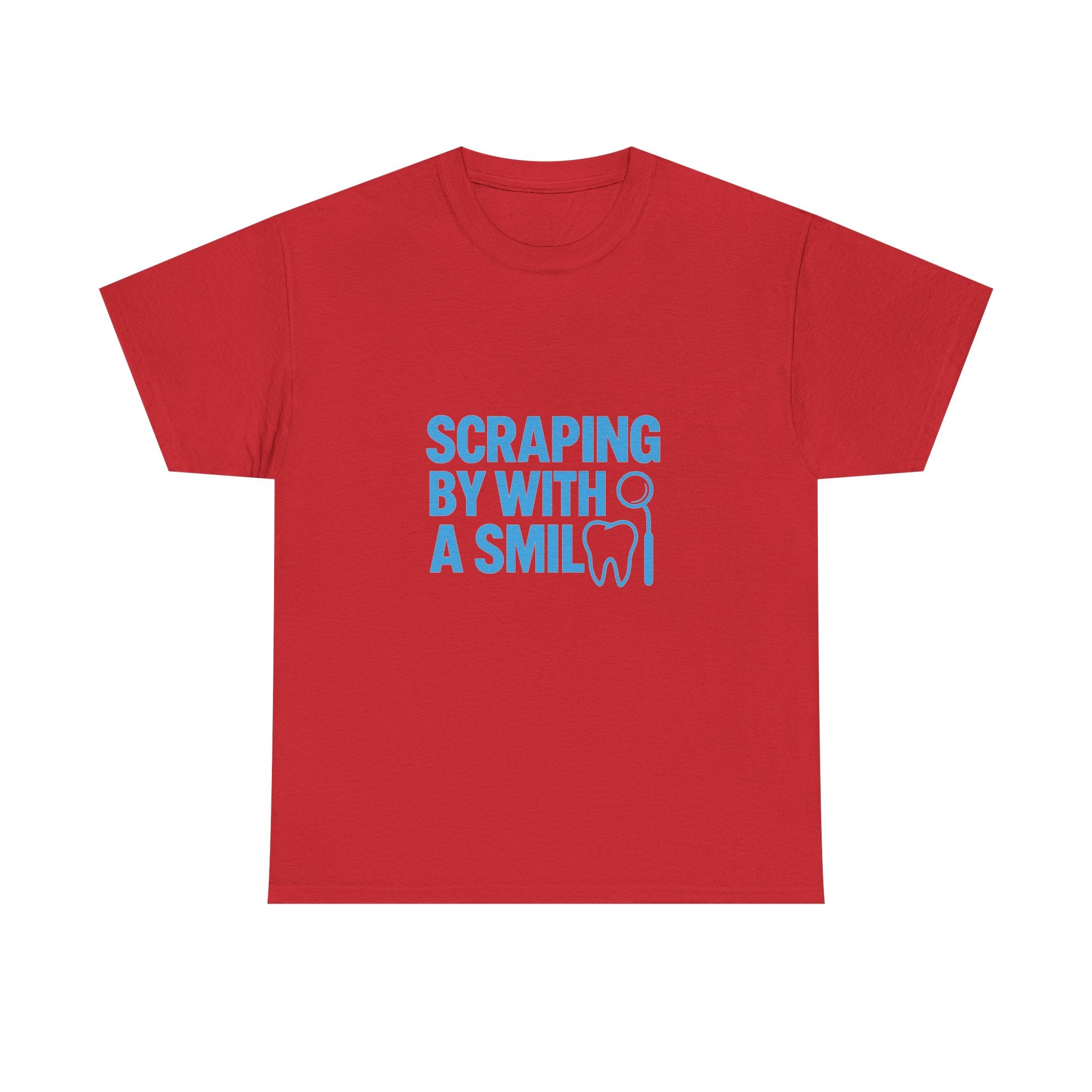 Dental Hygienist Scraping By With A Smile T-Shirt | Unique Gift | Graphic Tee