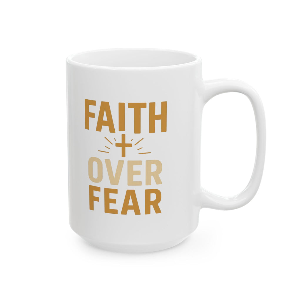 Faith Over Fear Every Single Morning Coffee Mug | Unique Gift | Ceramic Mug