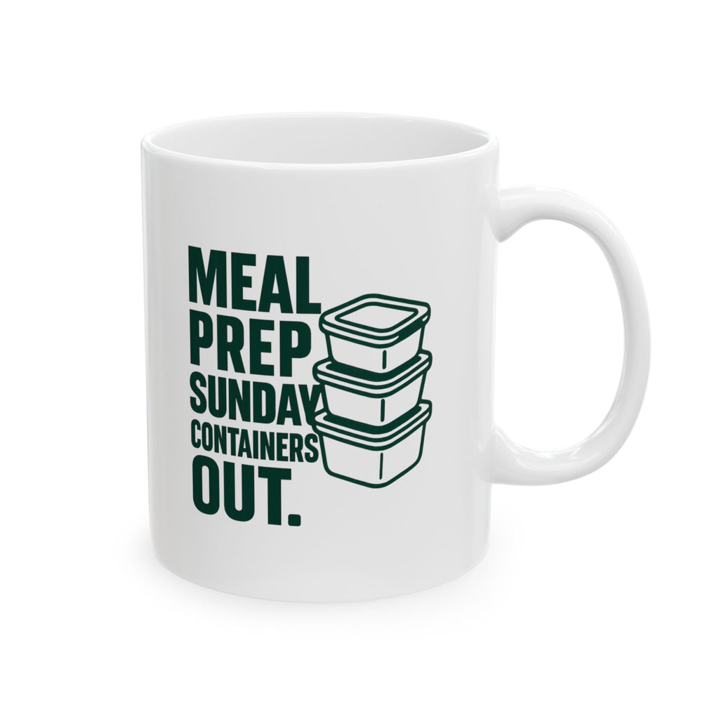 Meal Prep Sunday Containers Out Ready To Win Coffee Mug | Unique Gift | Ceramic Mug