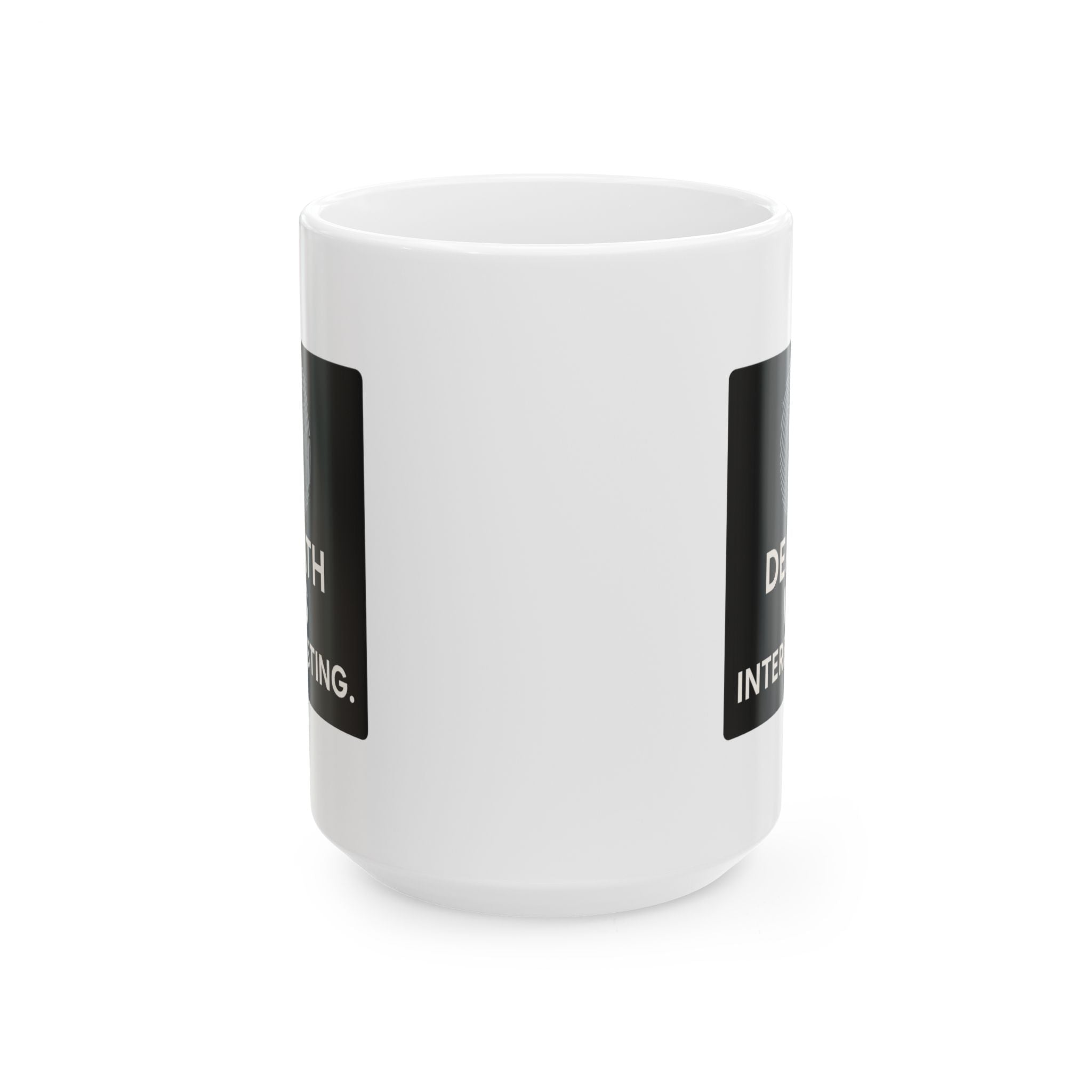 Forensic Scientist Death Is Interesting Coffee Mug | Unique Gift | Ceramic Mug