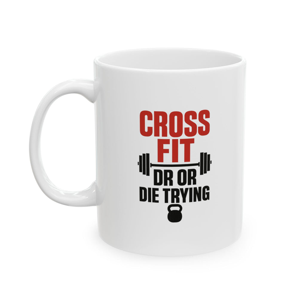 CrossFit Athlete PR Or Die Trying Coffee Mug | Unique Gift | Ceramic Mug