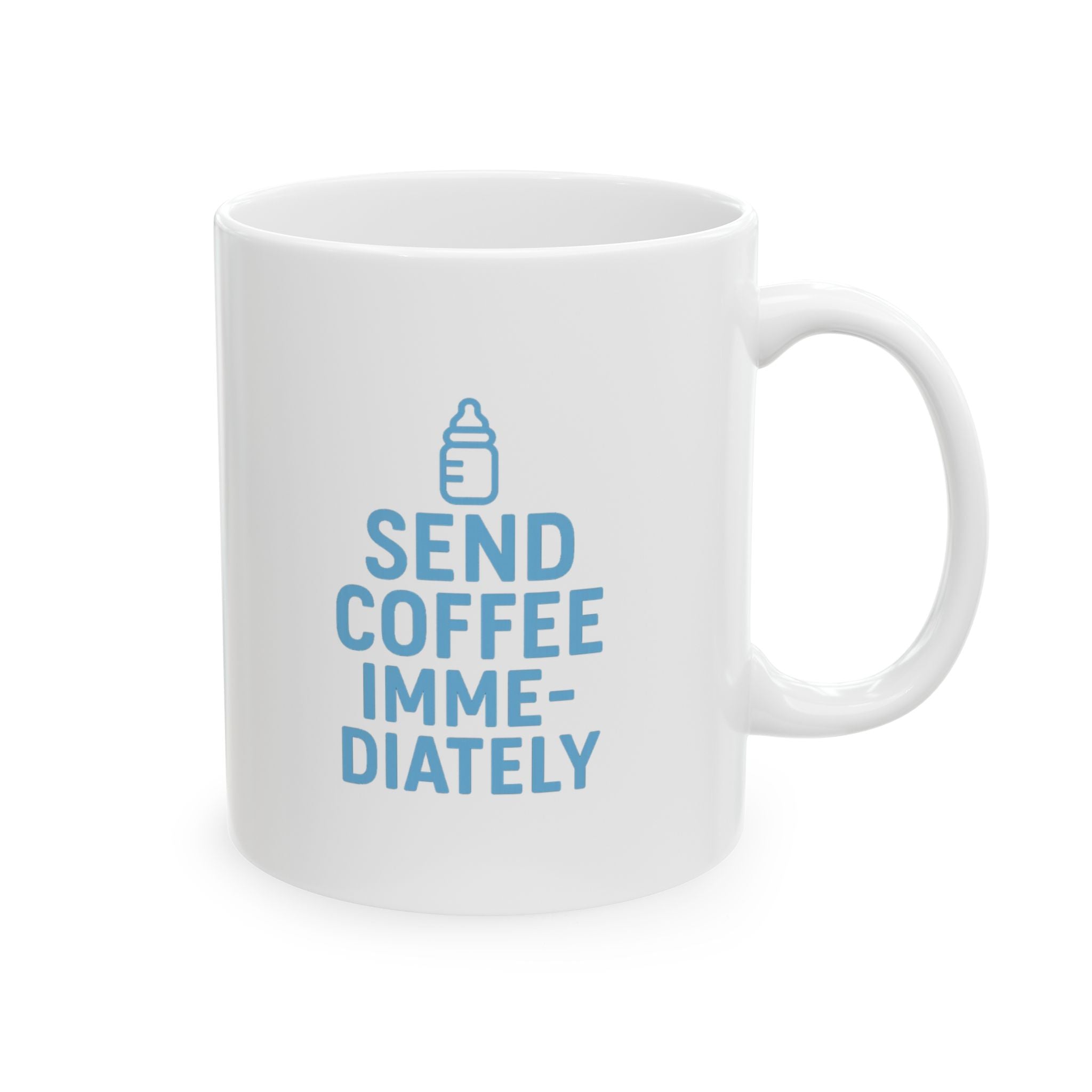 New Dad Send Coffee Immediately Coffee Mug | Gift for Dad | Ceramic Mug