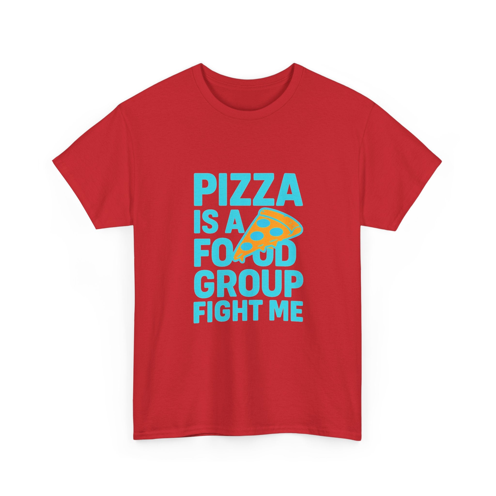 Pizza Is A Food Group Fight Me T-Shirt | Unique Gift | Graphic Tee
