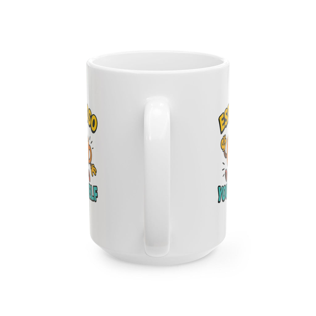 Espresso Yourself Because You Matter Coffee Mug | Coffee Lover Gift | Ceramic Mug