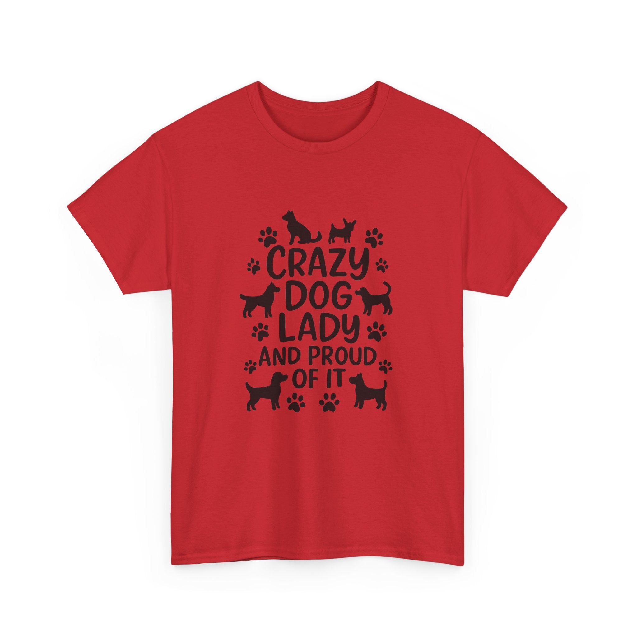 Crazy Dog Lady And Proud Of It T-Shirt | Dog Lover Gift | Graphic Tee