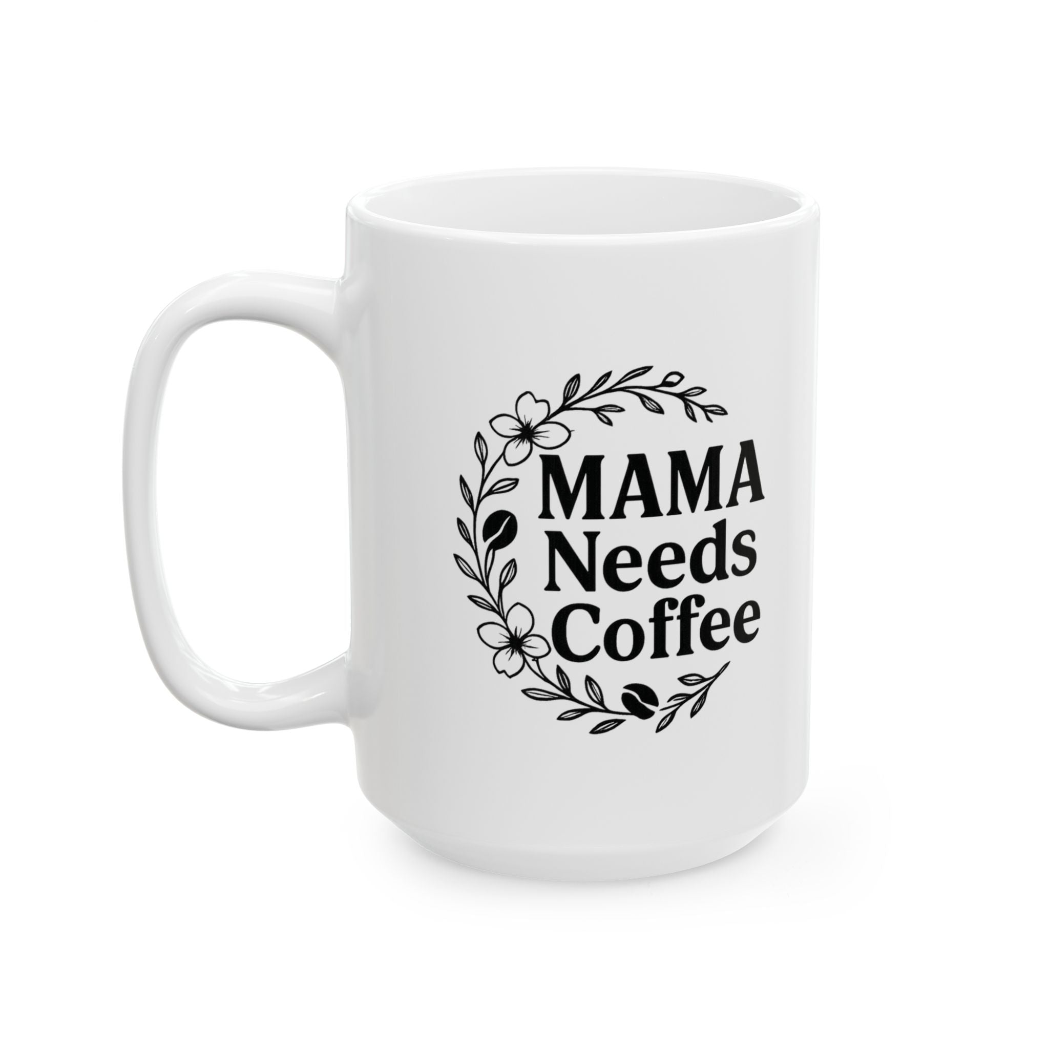 Mama Needs Coffee Floral Coffee Mug | Coffee Lover Gift | Ceramic Mug