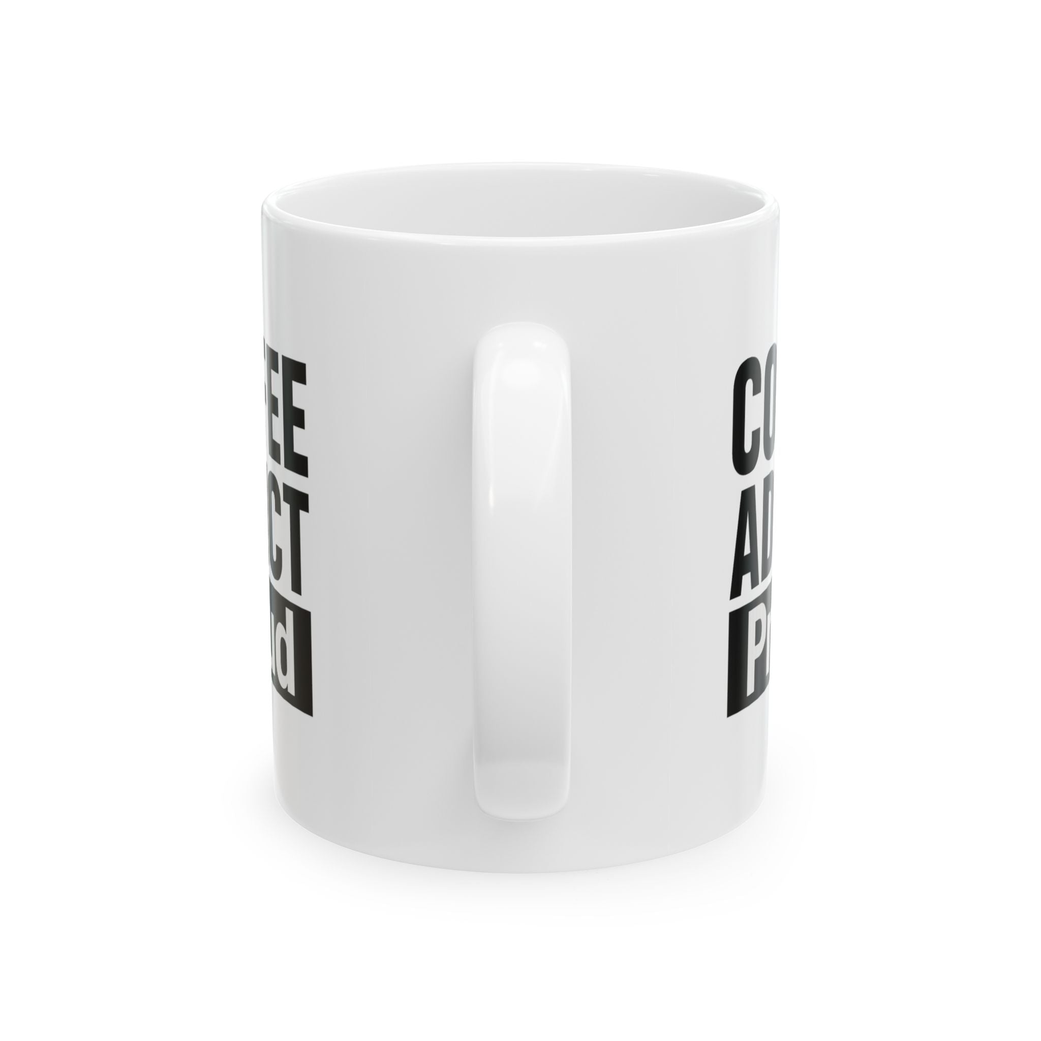 Coffee Addict And Proud Of It Coffee Mug | Funny Coffee Gift | Ceramic Mug