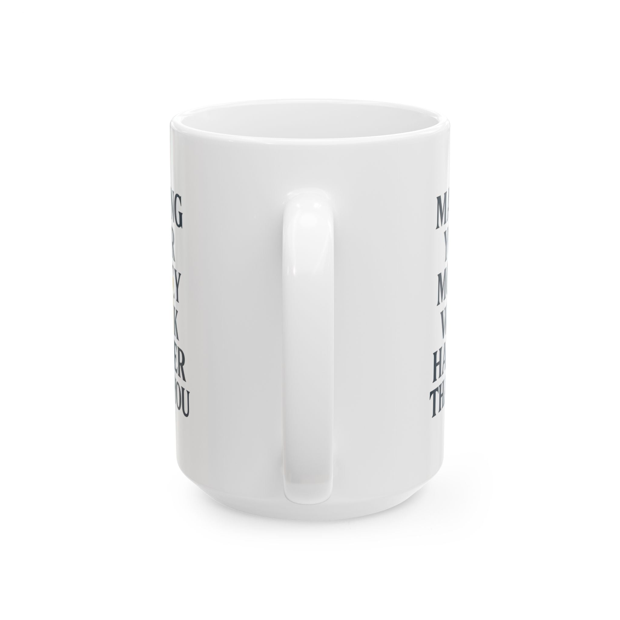 Financial Advisor Making Your Money Work Harder Than You Coffee Mug | Unique Gift | Ceramic Mug