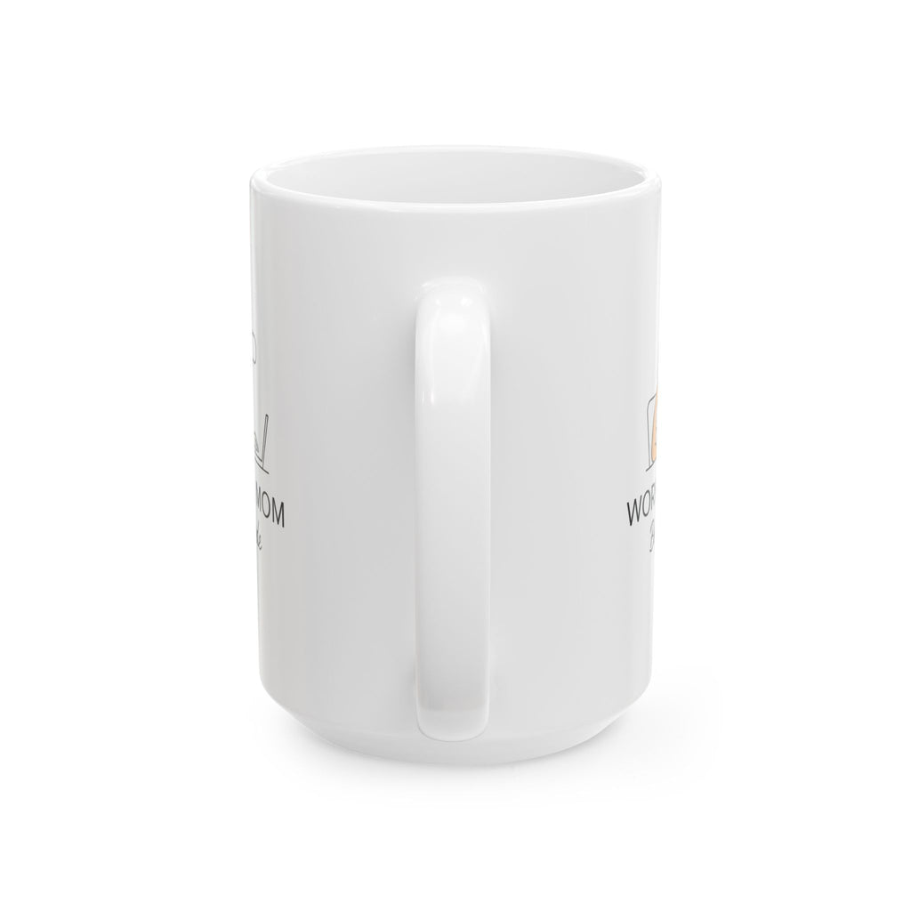 Full Time Mom Full Time Job Send Coffee Coffee Mug | Working Mom Humor | Ceramic Mug