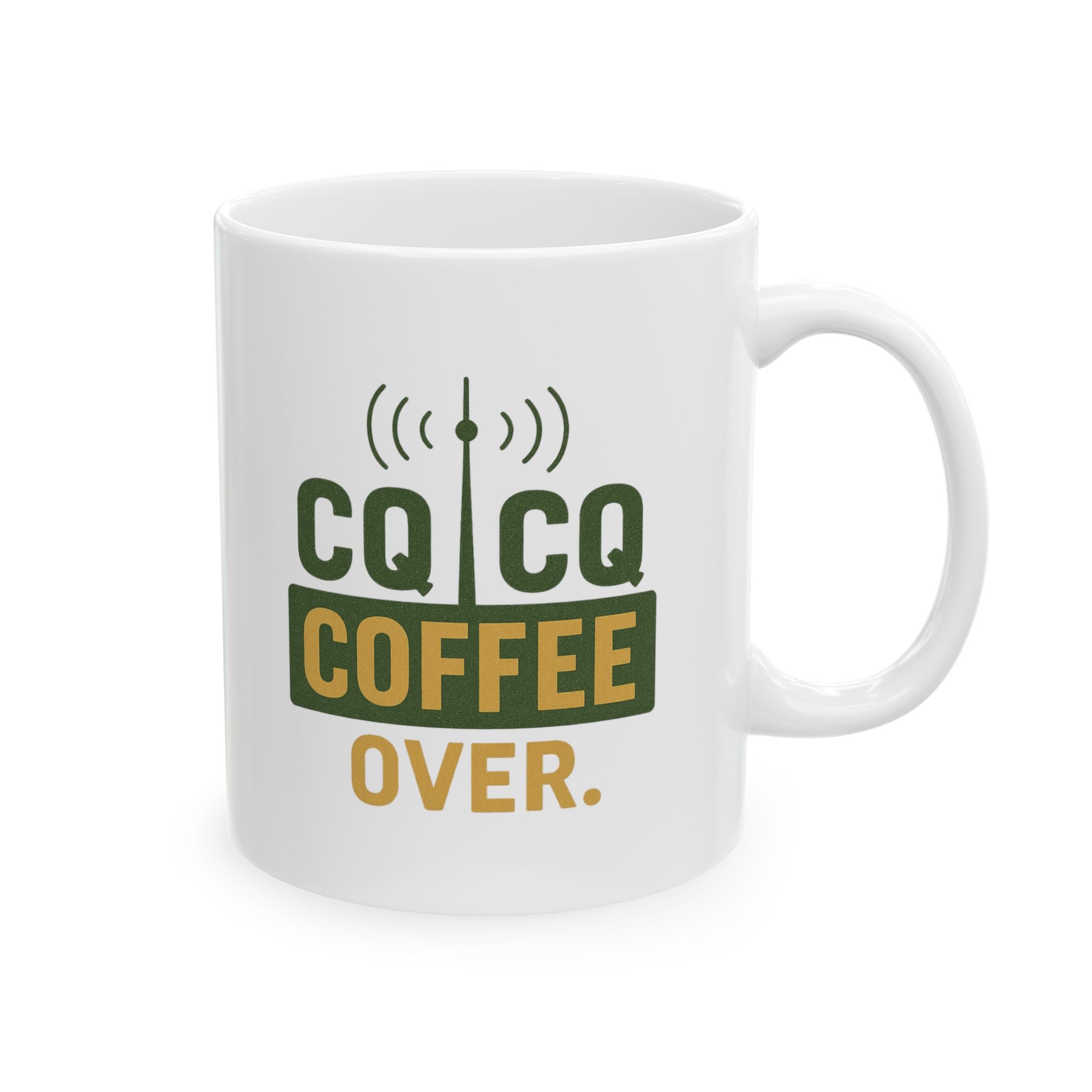 Amateur Radio Operator CQ Coffee Over Coffee Mug | Coffee Lover Gift | Ceramic Mug