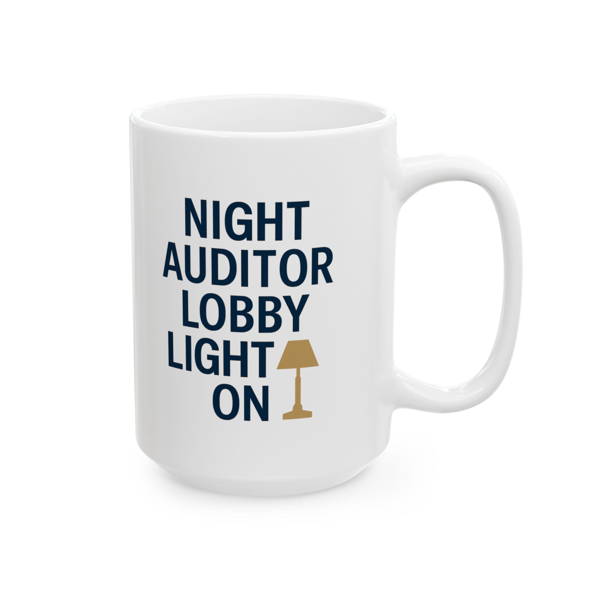 Hotel Night Auditor Lobby Light Still On Coffee Mug | Unique Gift | Ceramic Mug