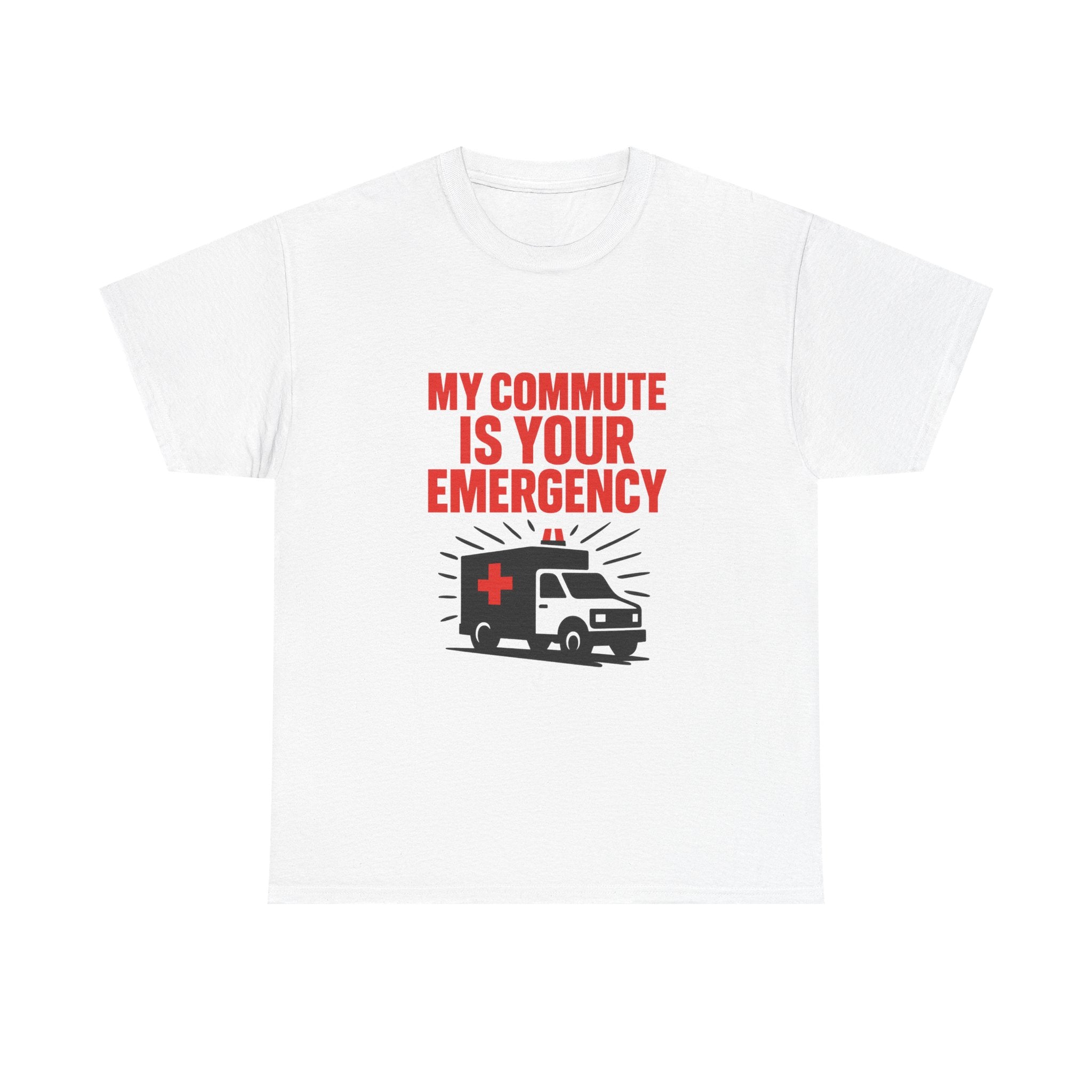 Paramedic My Commute Is Someone Else's Emergency T-Shirt | Unique Gift | Graphic Tee