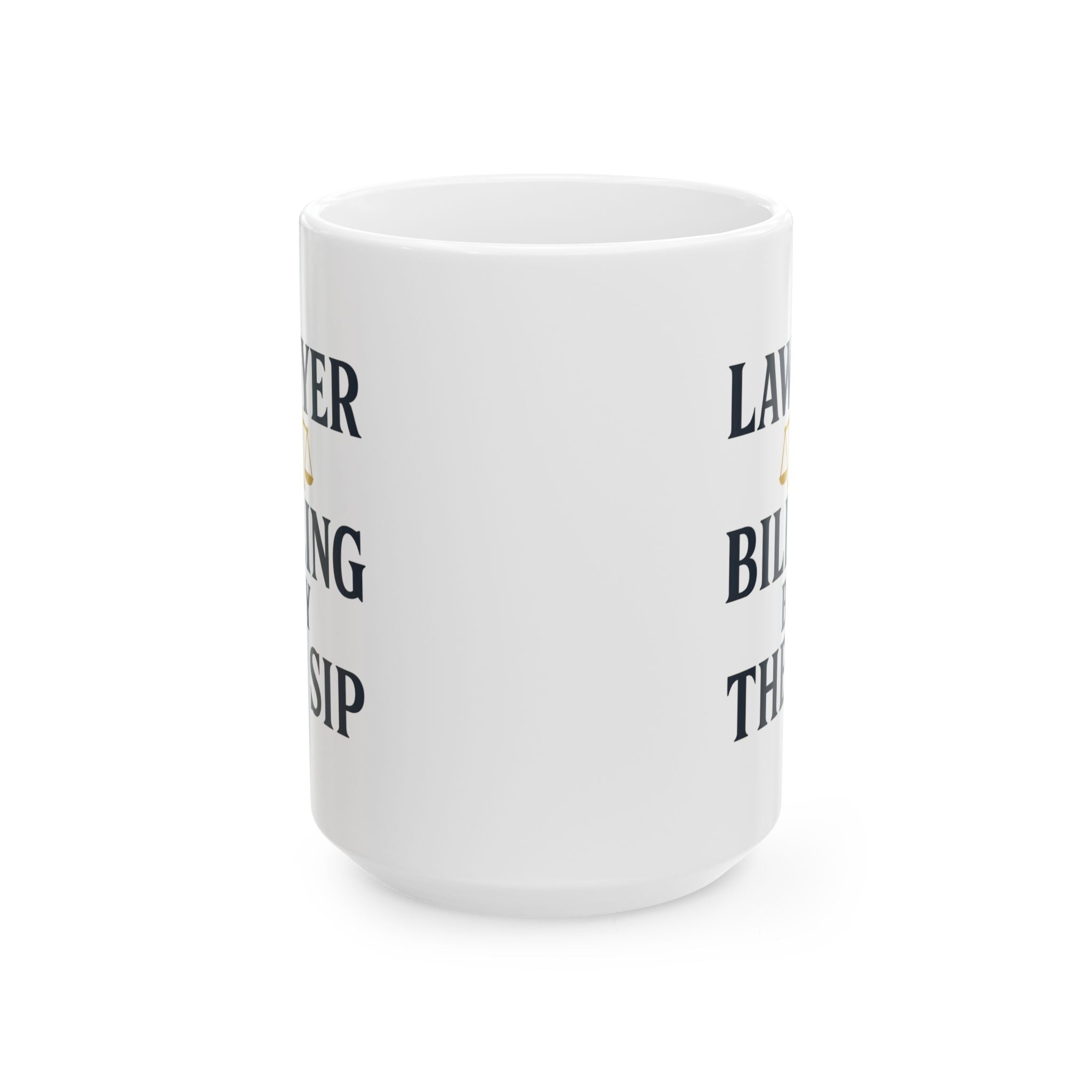 Lawyer Billing By The Sip Coffee Mug | Unique Gift | Ceramic Mug