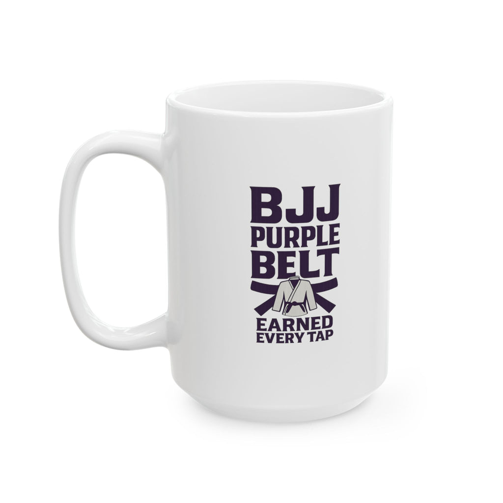 Brazilian Jiu Jitsu Purple Belt Earned Every Tap Coffee Mug | Unique Gift | Ceramic Mug