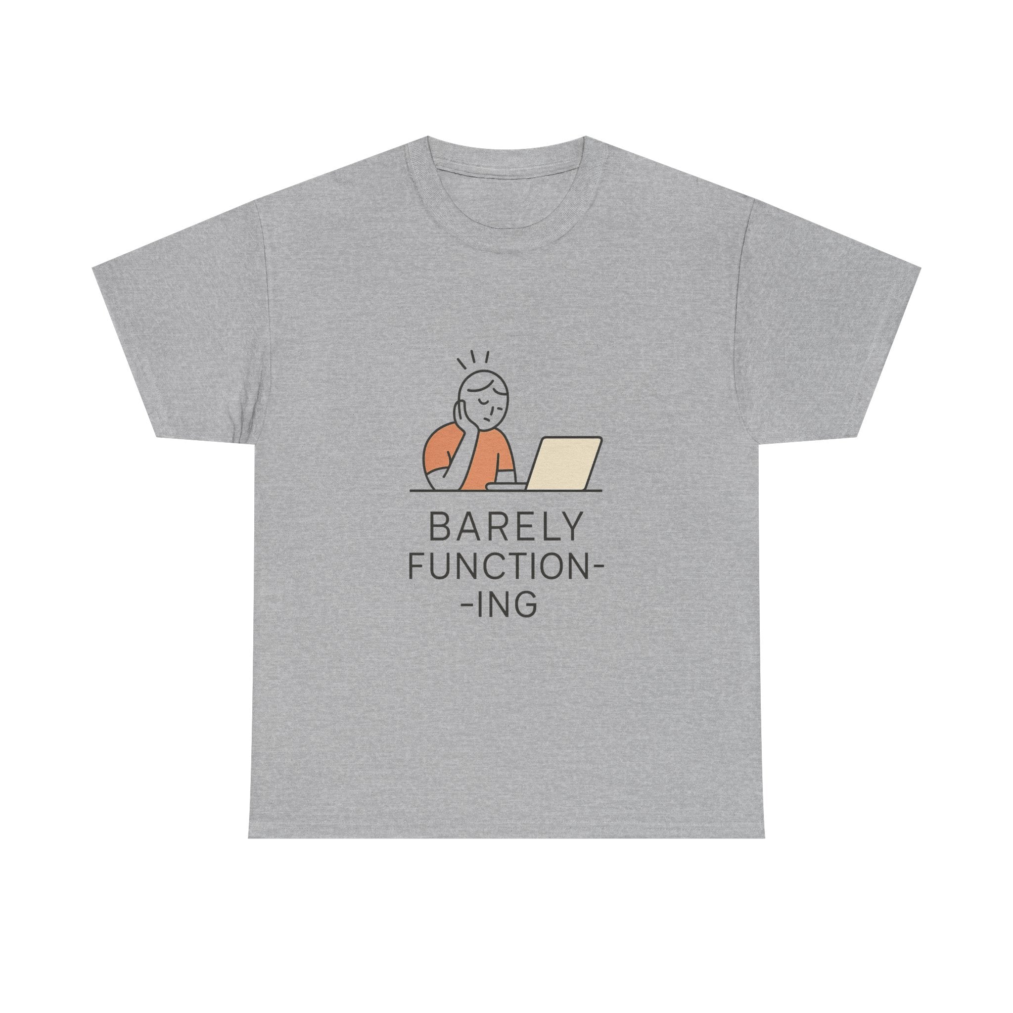 Barely Functioning Today Tomorrow Unclear T-Shirt | Funny Humor Gift | Graphic Tee