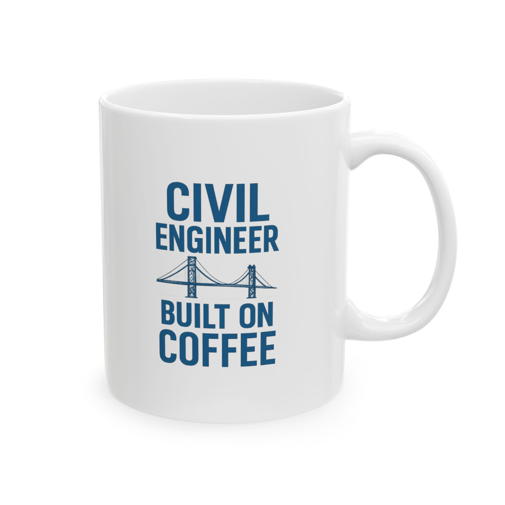 Civil Engineer Built On Coffee Coffee Mug | Coffee Lover Gift | Ceramic Mug