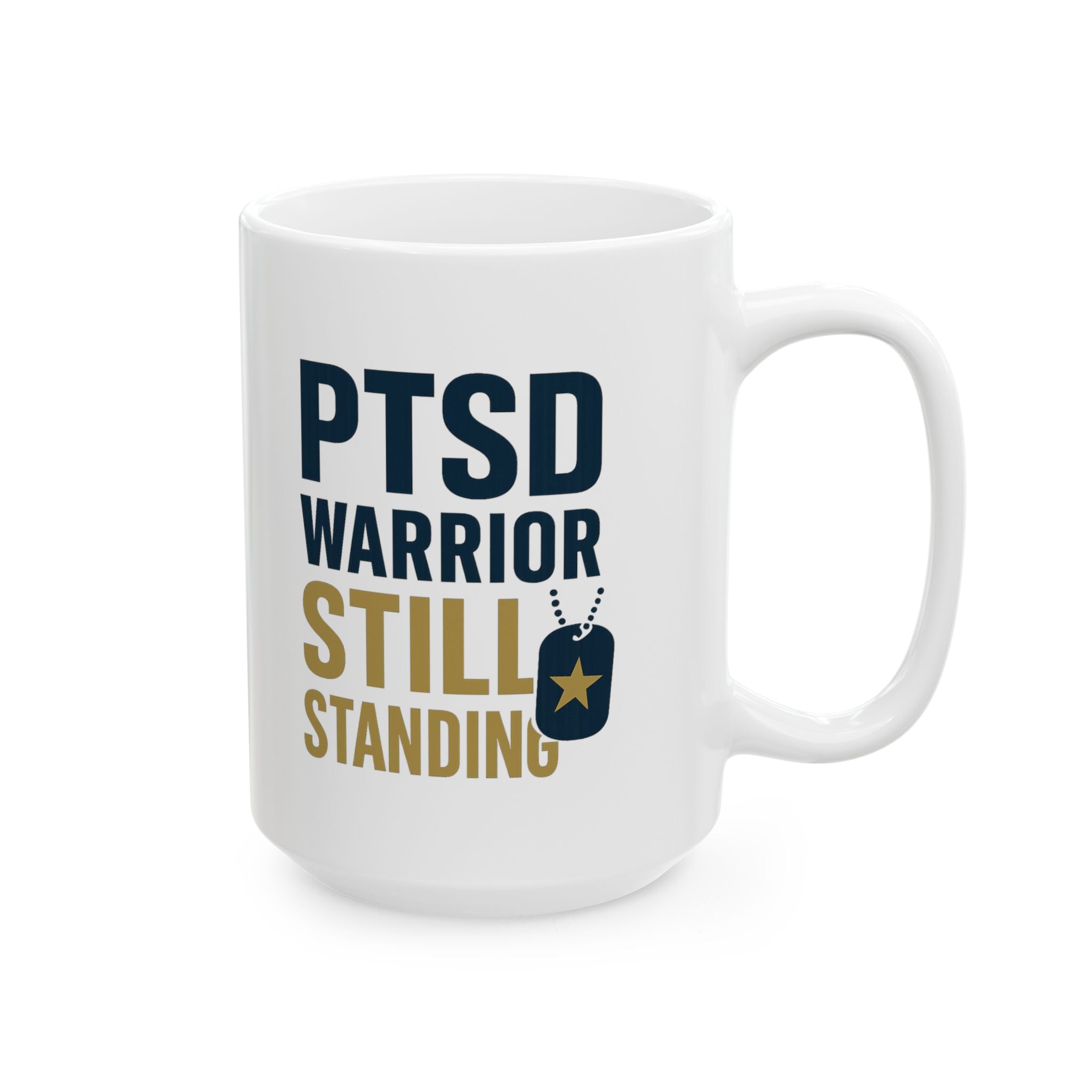 Veteran PTSD Warrior Still Standing Strong Coffee Mug | Veteran Gift | Ceramic Mug