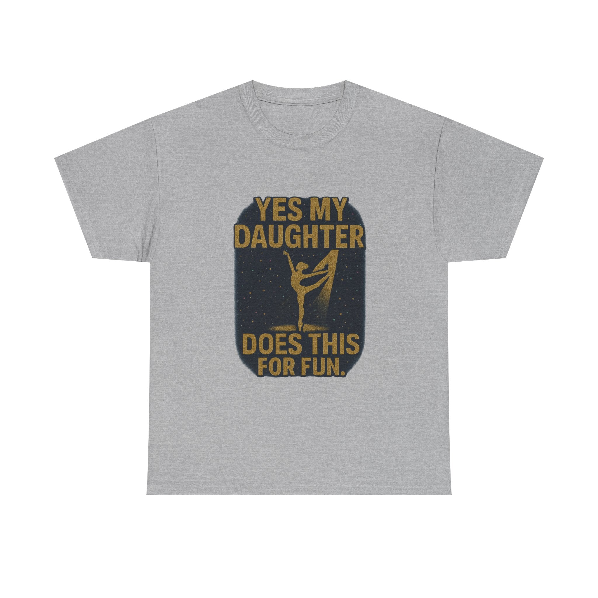 Proud Dance Dad Yes My Daughter Does This For Fun T-Shirt | Gift for Dad | Graphic Tee