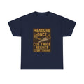 DIY Dad Measure Once Cut Twice Regret Everything T-Shirt