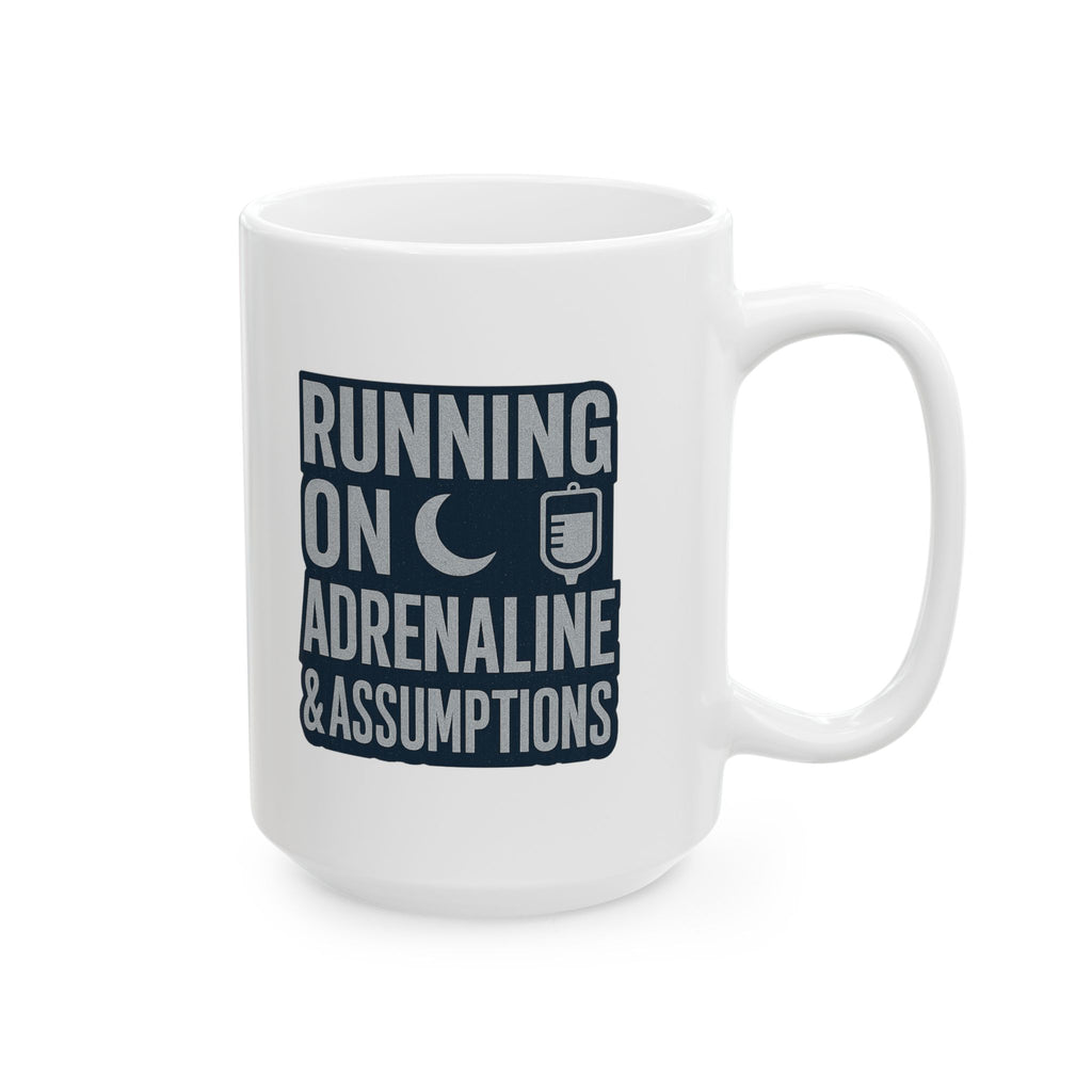 Night Shift Nurse Running On Adrenaline And Assumptions Coffee Mug | Nurse Gift | Ceramic Mug