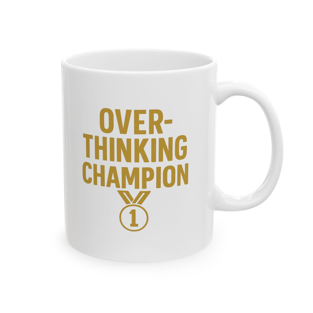 Overthinking Champion Gold Medalist Coffee Mug | Unique Gift | Ceramic Mug