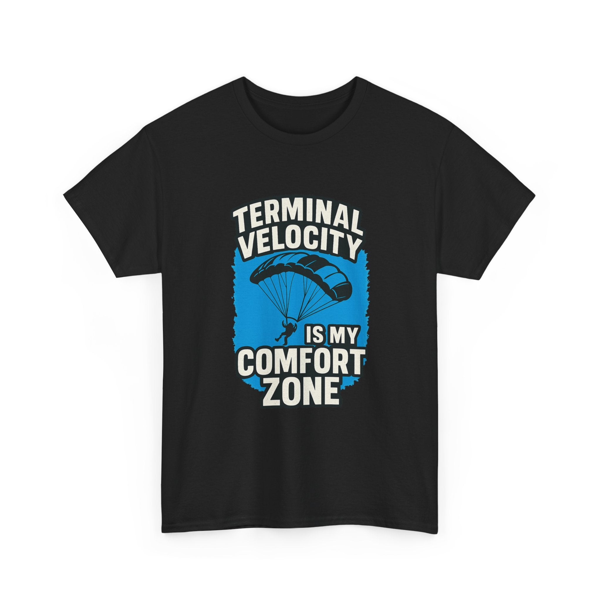 Skydiver Terminal Velocity Is My Comfort Zone T-Shirt | Unique Gift | Graphic Tee