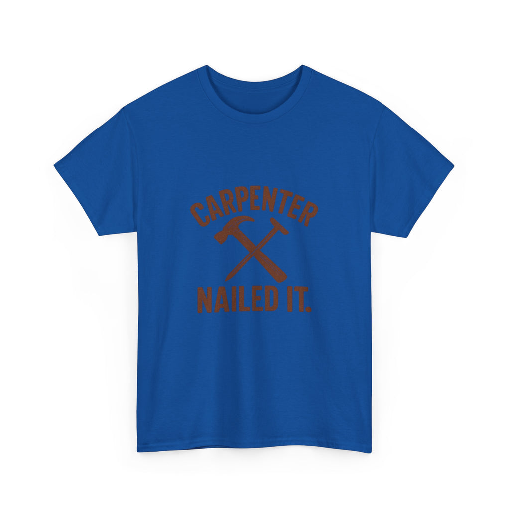 Carpenter Nailed It Profession T-Shirt | Unique Gift | Graphic Tee