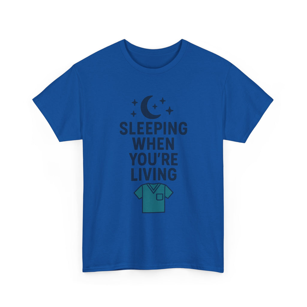Night Shift Nurse Sleeping When You're Living T-Shirt | Nurse Gift | Graphic Tee