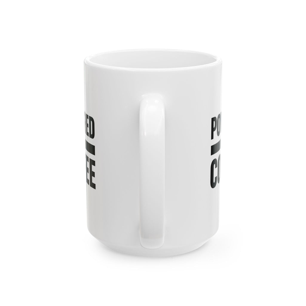 Entirely Powered By Coffee Please Refill Coffee Mug | Funny Gift | Ceramic Mug