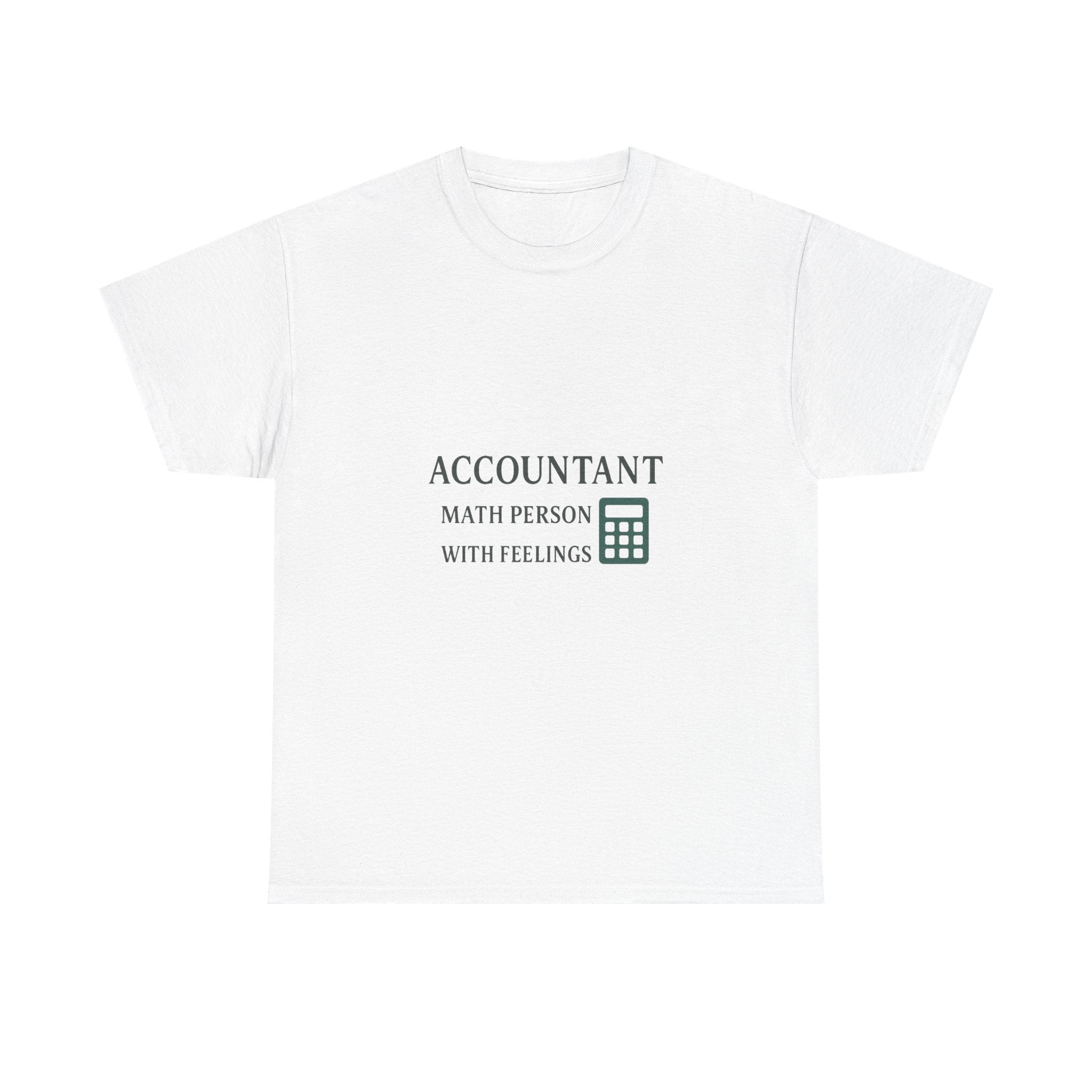 Accountant: Math Person With Feelings T-Shirt | Unique Gift | Graphic Tee
