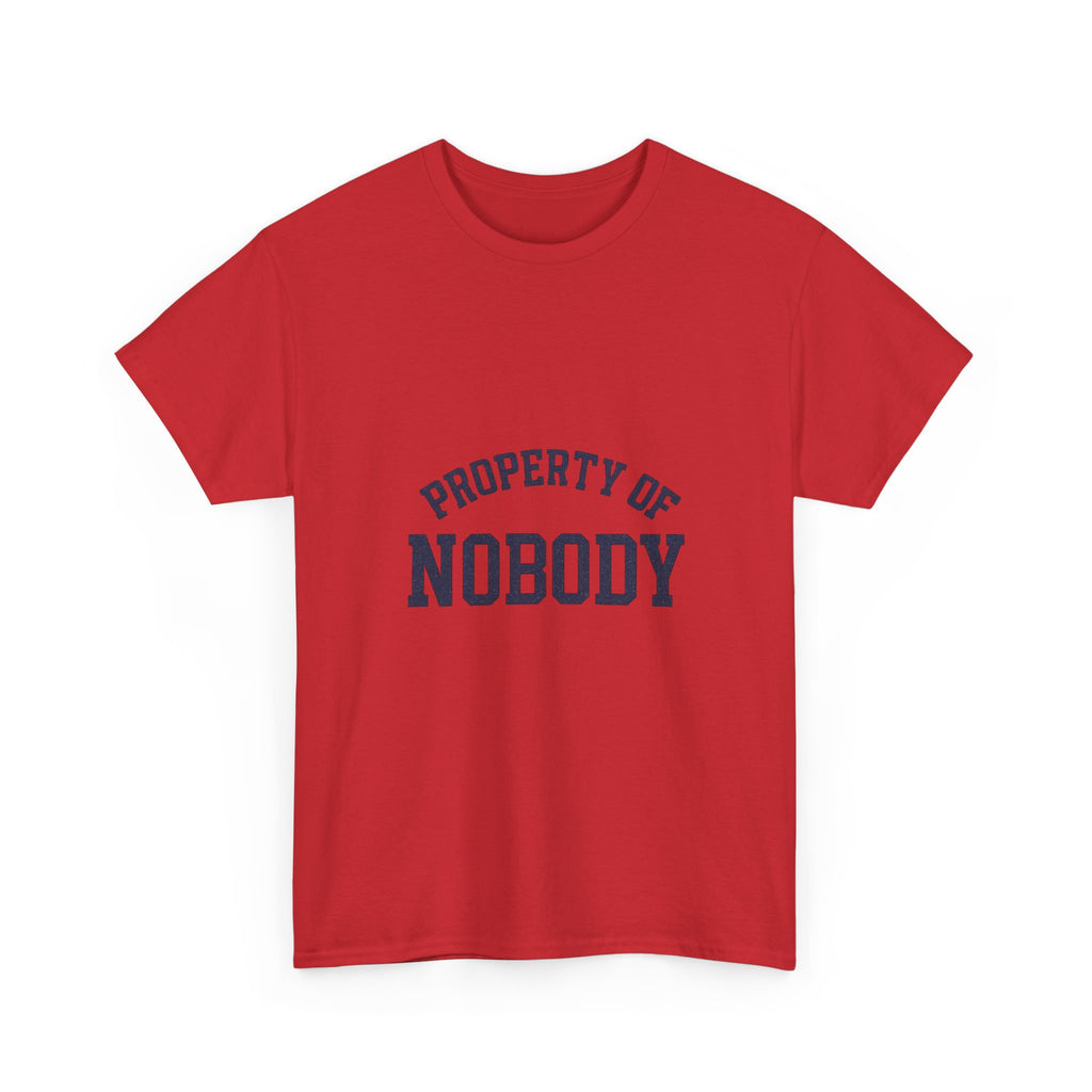 Property Of Nobody Motivational T-Shirt | Unique Gift | Graphic Tee