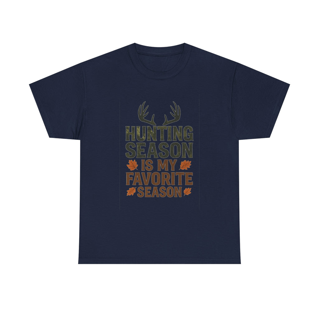 Hunting Season Is My Favorite Season T-Shirt | Unique Gift | Graphic Tee