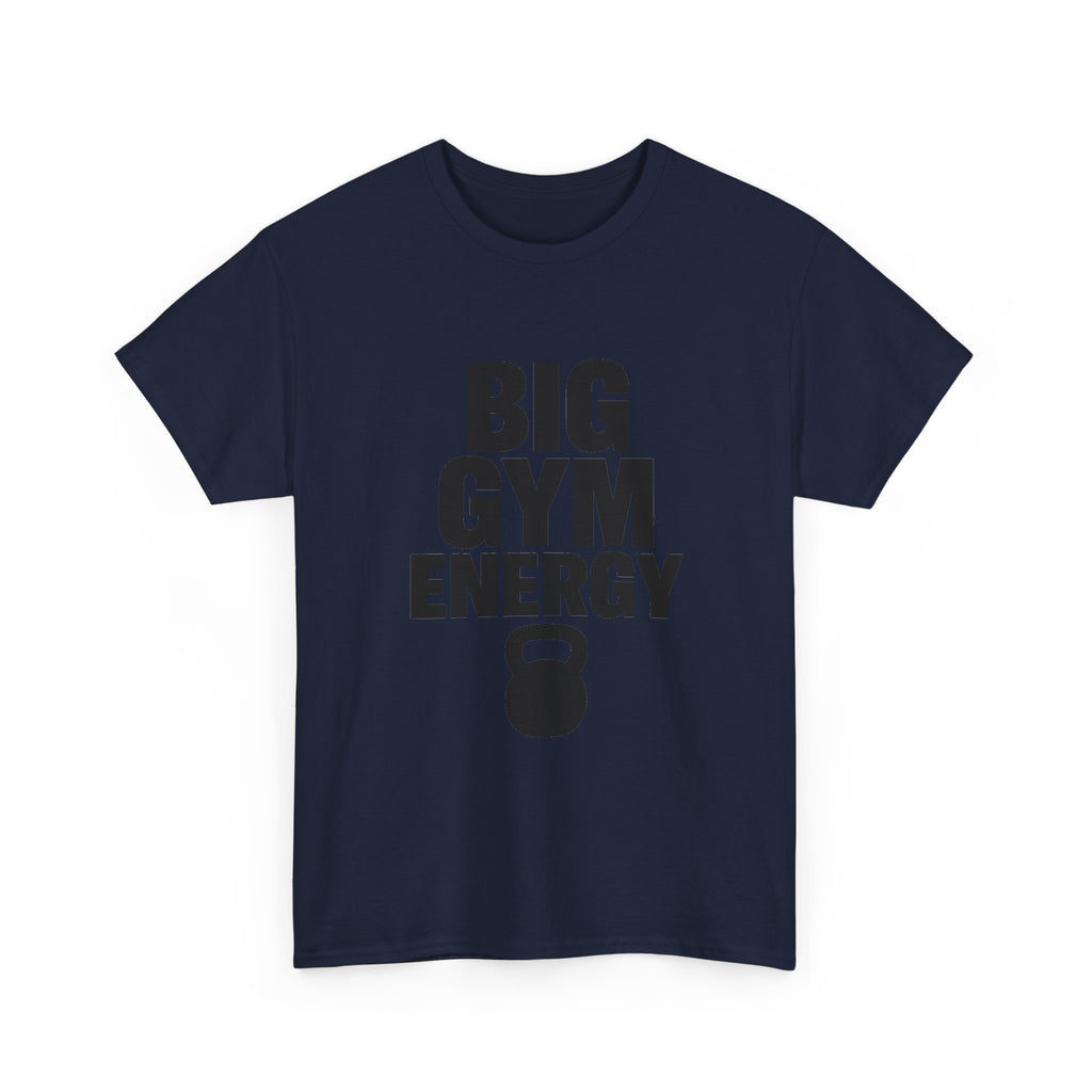 Big Gym Energy T-Shirt | Unique Gift | Graphic Tee