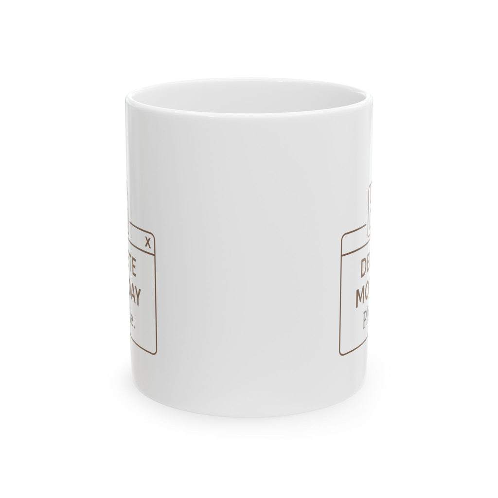 Monday Please No Coffee Mug | Funny Monday Gift | Ceramic Mug