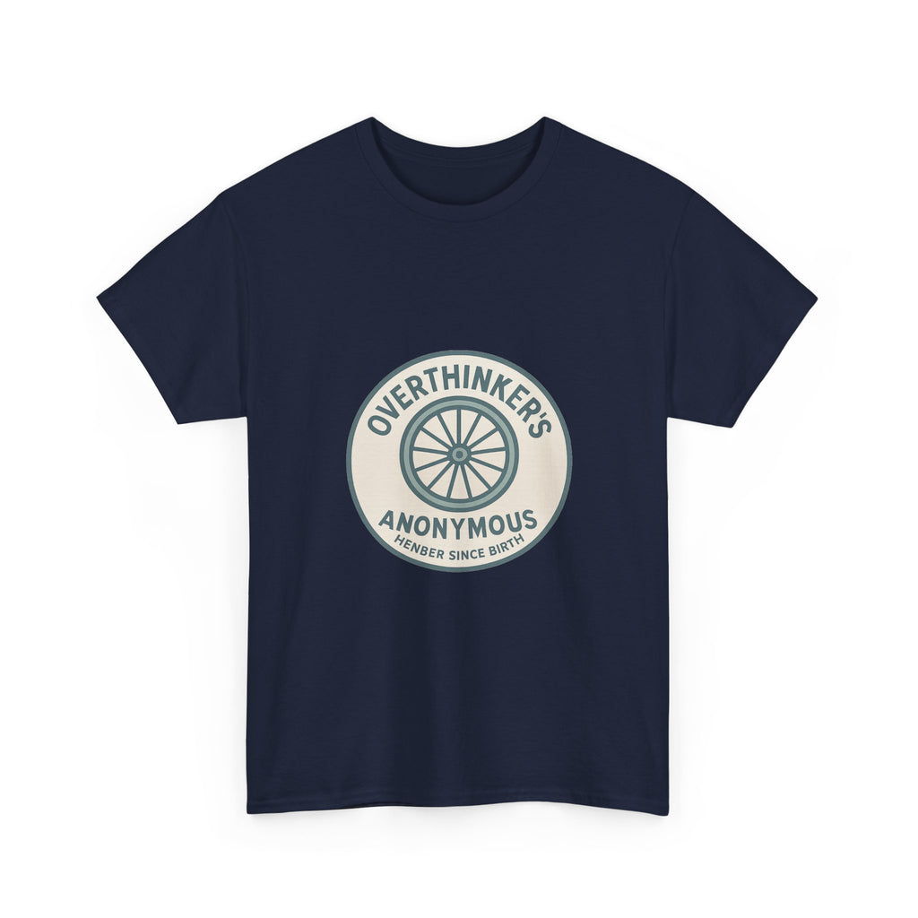 Overthinker's Anonymous Member Since Birth T-Shirt | Unique Gift | Graphic Tee
