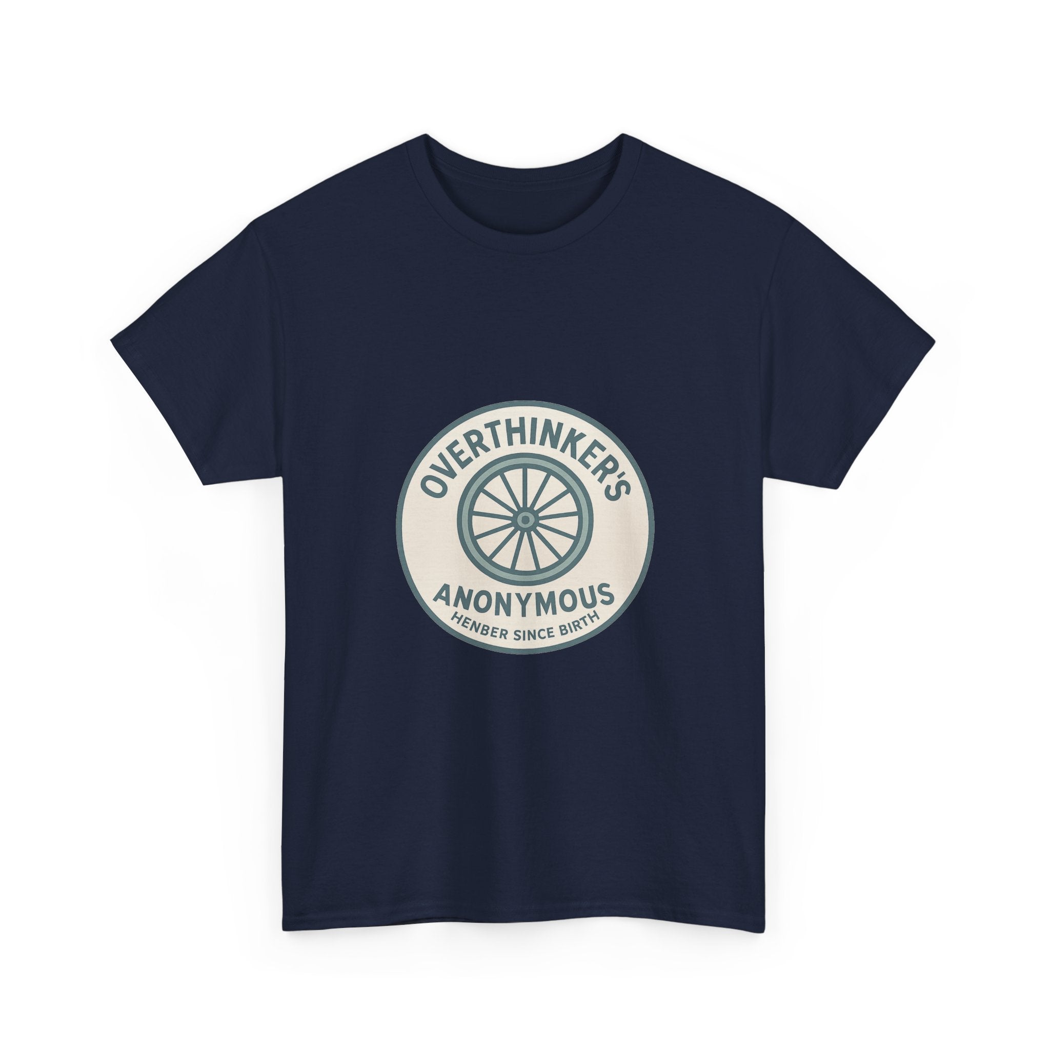 Overthinker's Anonymous Member Since Birth T-Shirt | Unique Gift | Graphic Tee