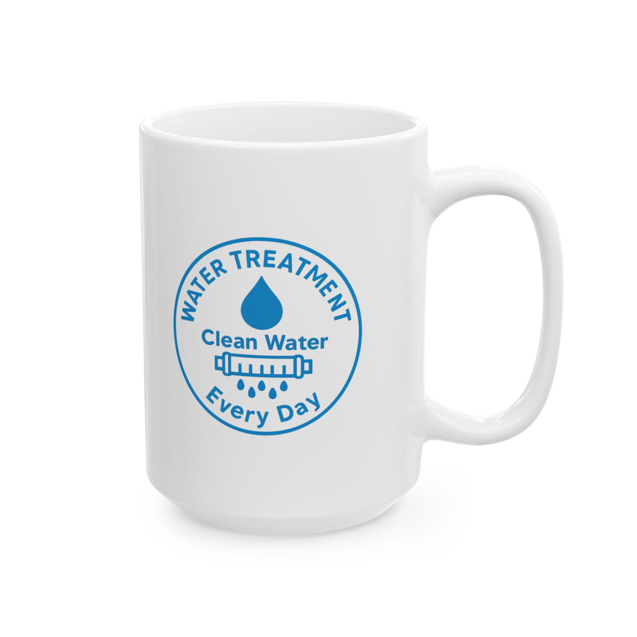 Water Treatment Operator Clean Water Every Day Ceramic Mug