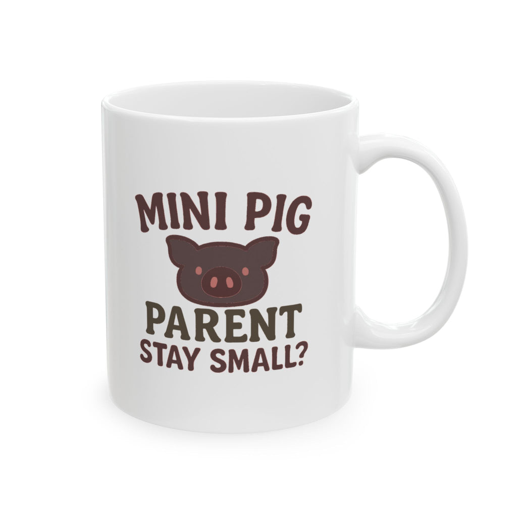 Mini Pig Parent They Said It Would Stay Small Coffee Mug | Unique Gift | Ceramic Mug