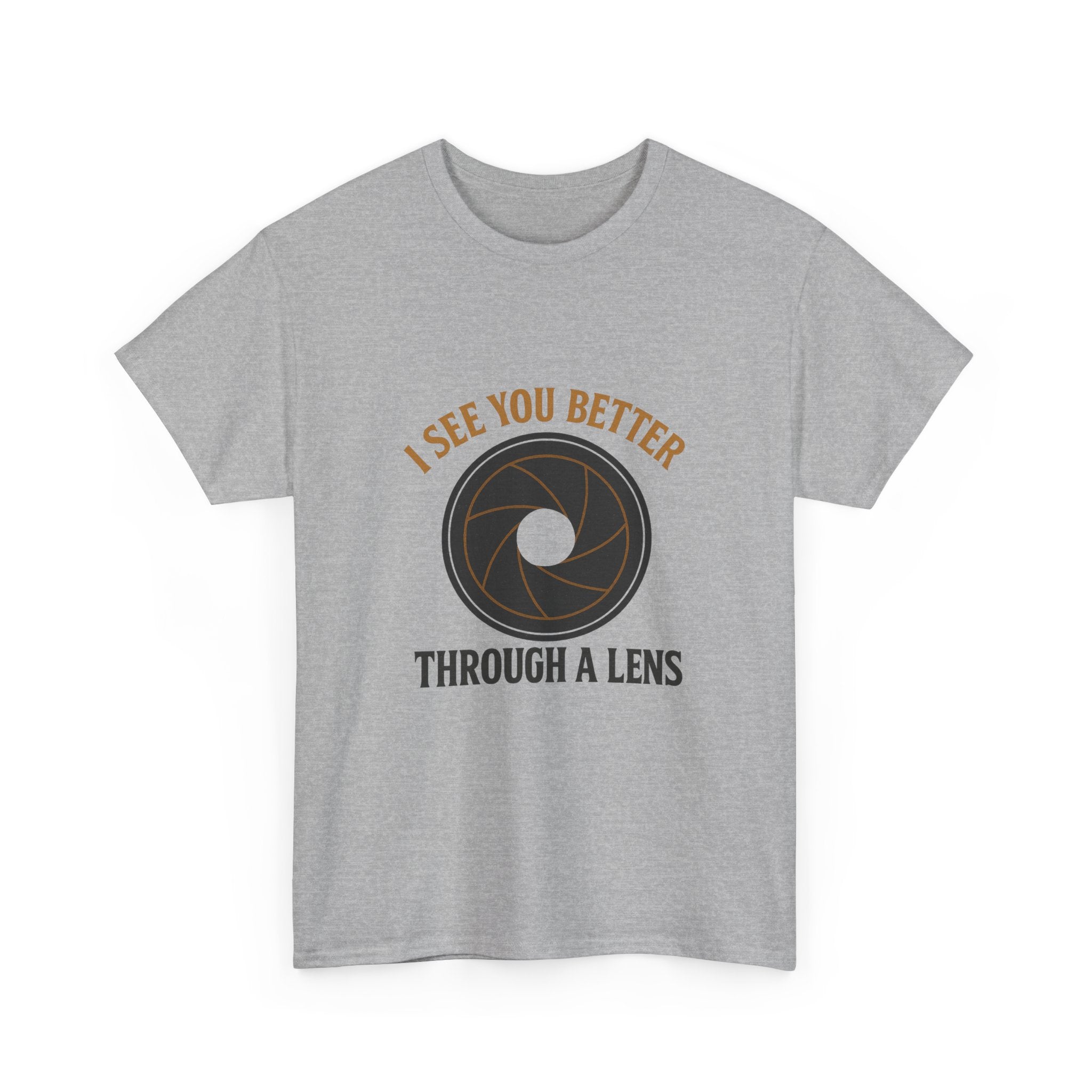 Portrait Photographer I See You Better Through A Lens T-Shirt