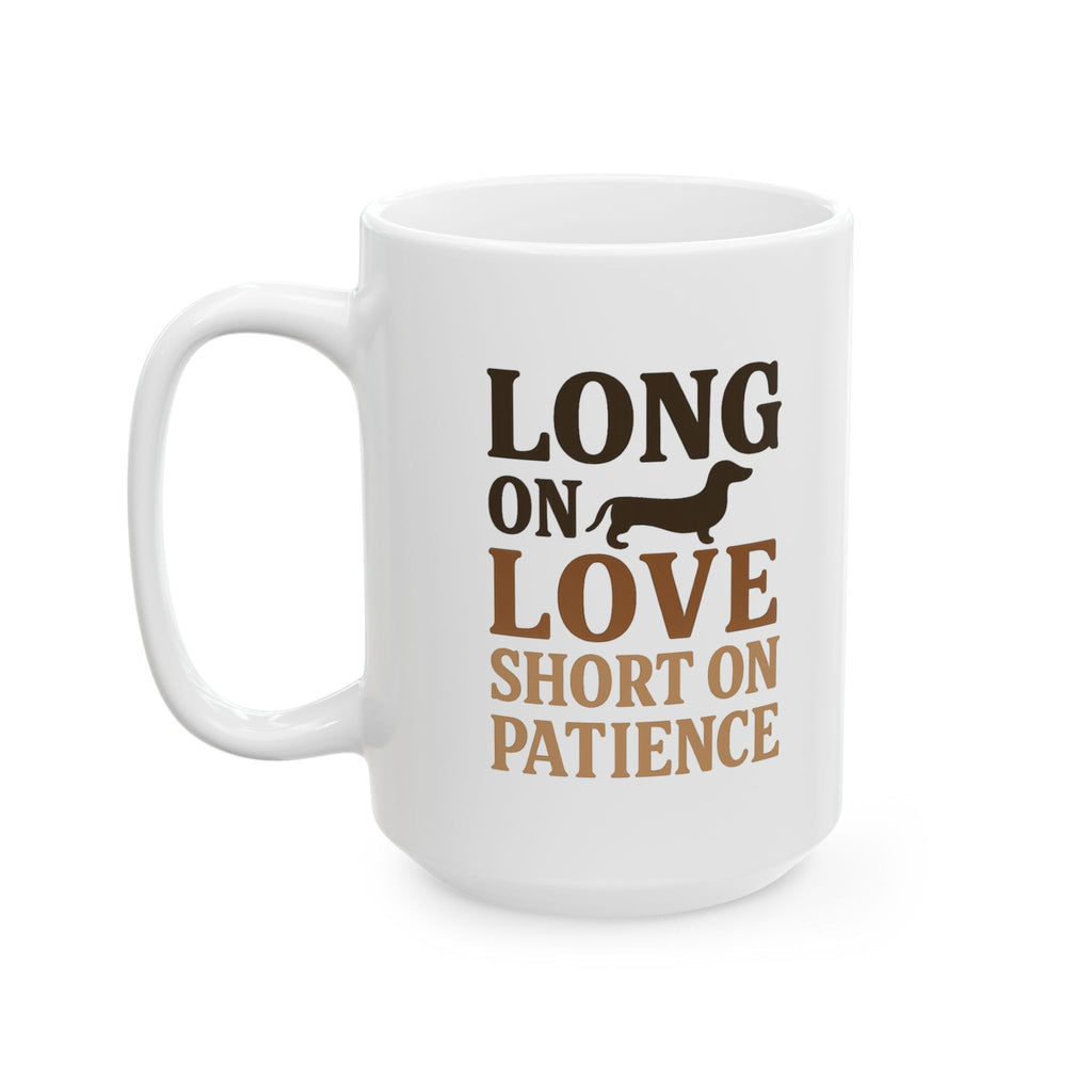 Dachshund Dad Long On Love Short On Patience Coffee Mug | Gift for Dad | Ceramic Mug