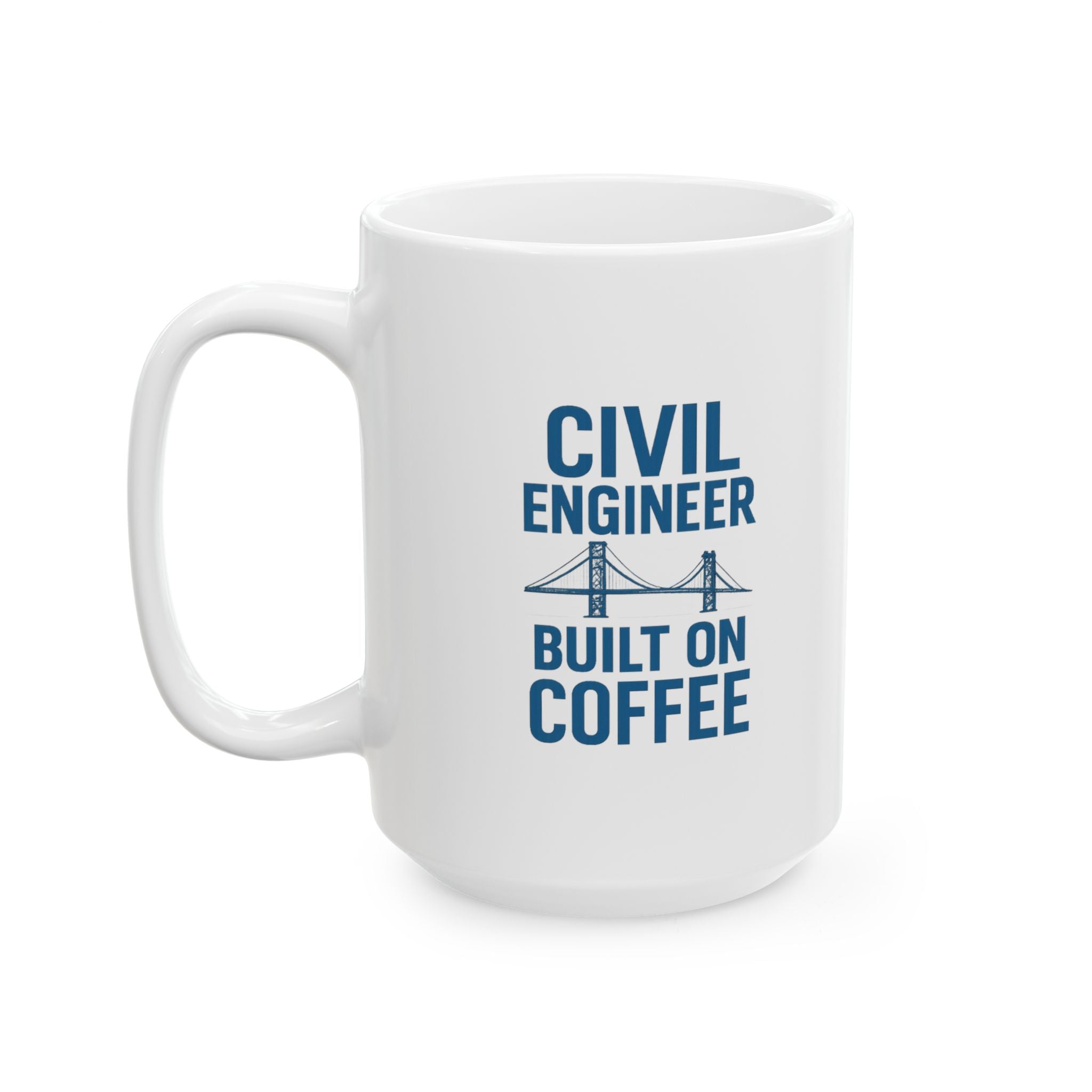 Civil Engineer Built On Coffee Coffee Mug | Coffee Lover Gift | Ceramic Mug