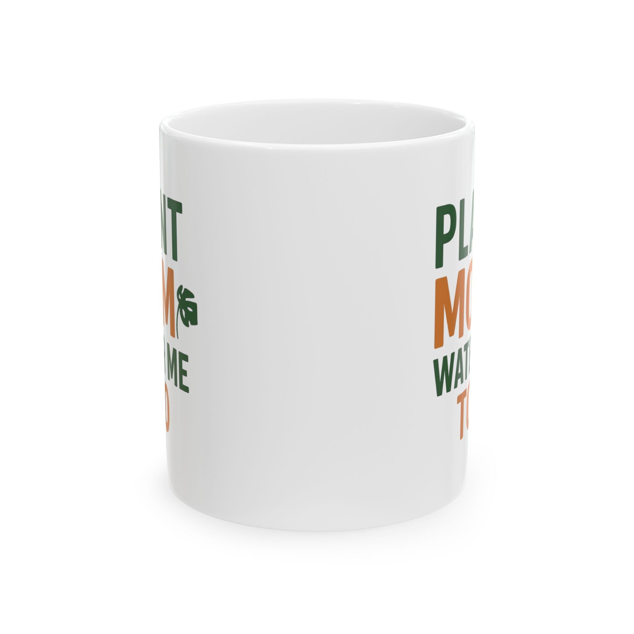 Plant Mom Water Me Too Coffee Mug | Gift for Mom | Ceramic Mug