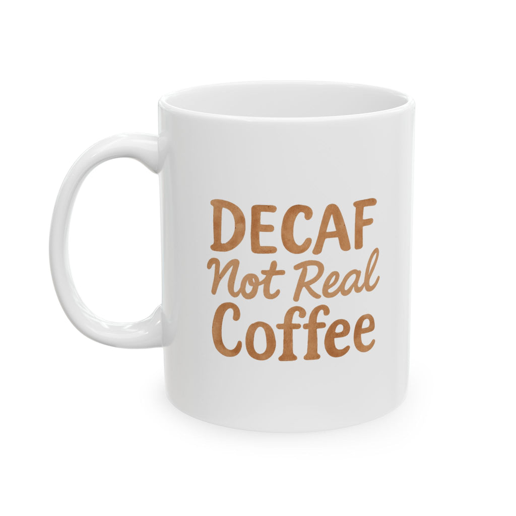 Life Is Too Short For Decaf Coffee Mug | Coffee Lover Humor | Ceramic Mug