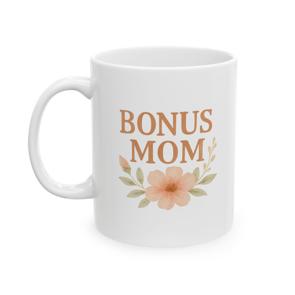 Not The Bio Mom The Bonus Mom Coffee Mug | Funny Stepmom Gift | Ceramic Mug
