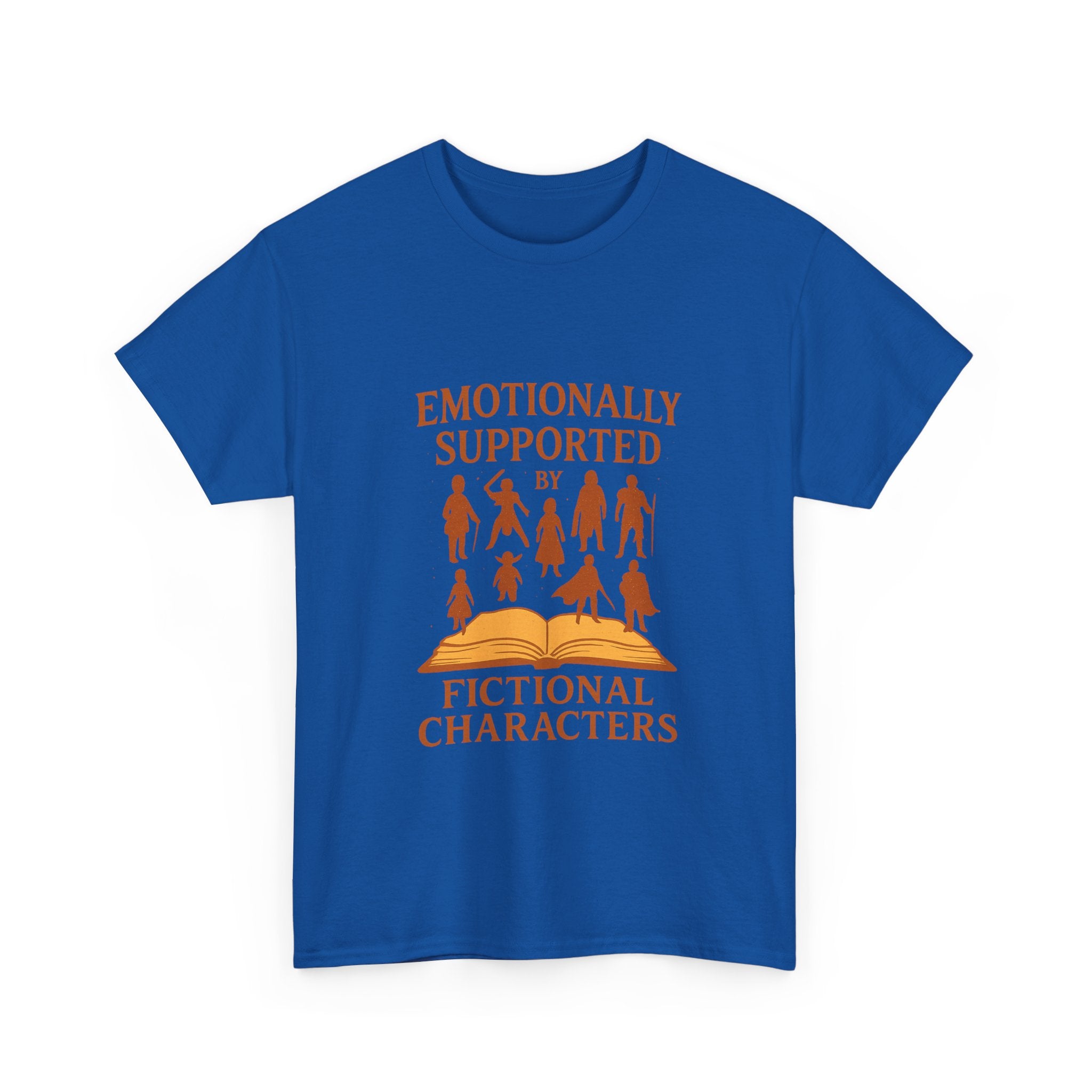Emotionally Supported By Fictional Characters T-Shirt | Unique Gift | Graphic Tee