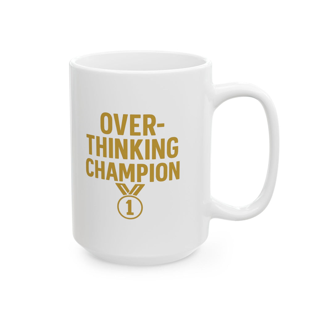 Overthinking Champion Gold Medalist Coffee Mug | Unique Gift | Ceramic Mug