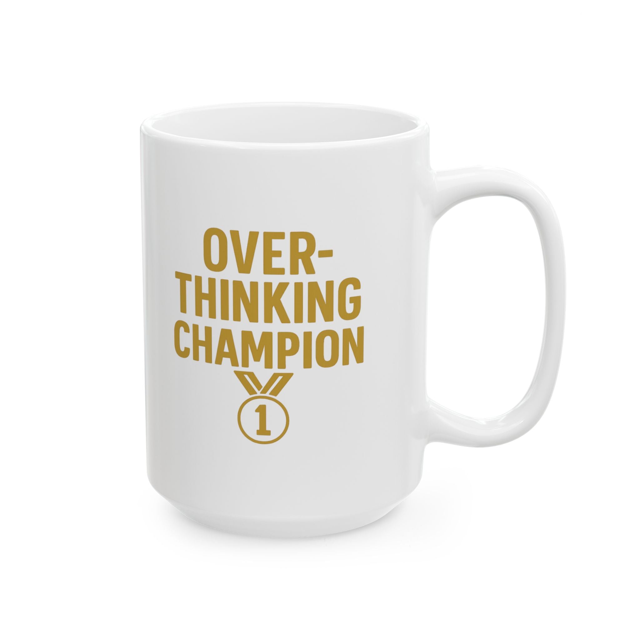 Overthinking Champion Gold Medalist Coffee Mug | Unique Gift | Ceramic Mug