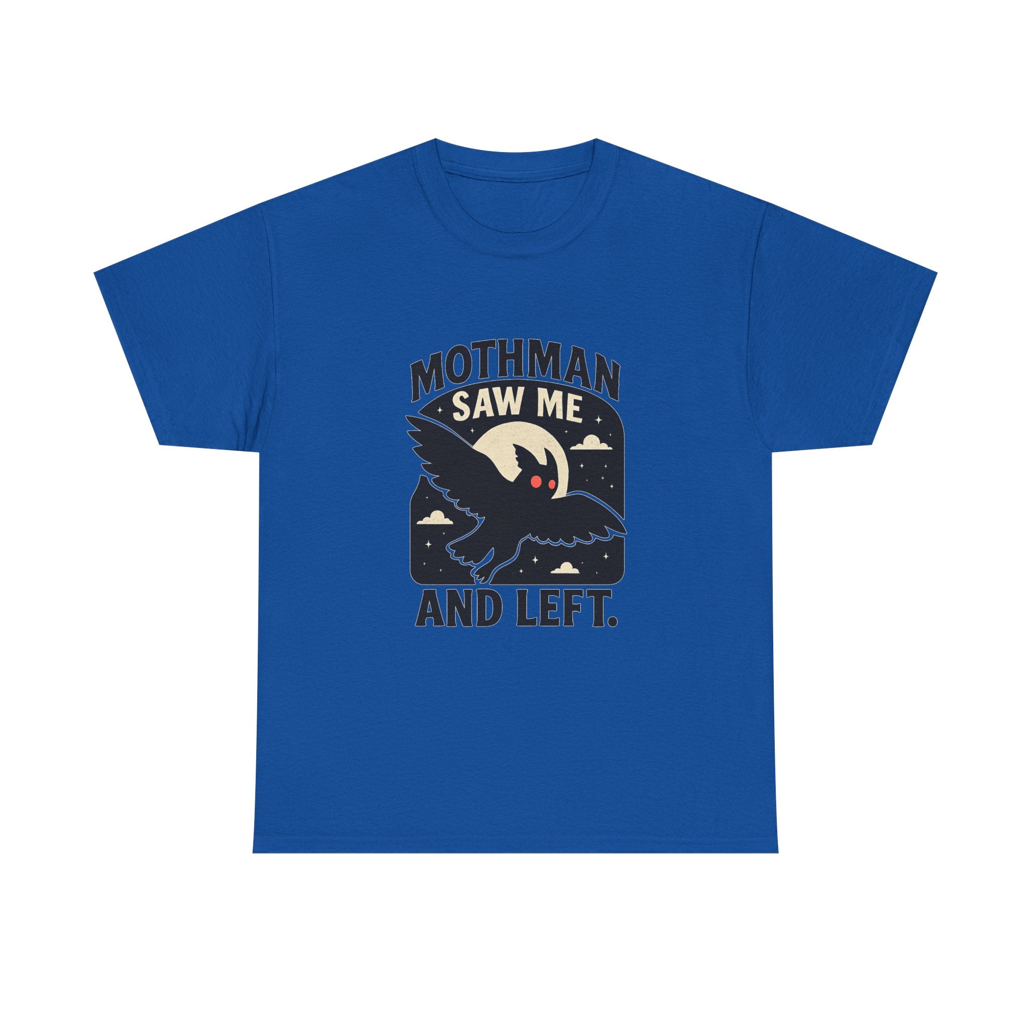 Mothman Saw Me And Left T-Shirt | Unique Gift | Graphic Tee